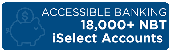 Accessible Banking - 18,000+ NBT iSelect Accounts